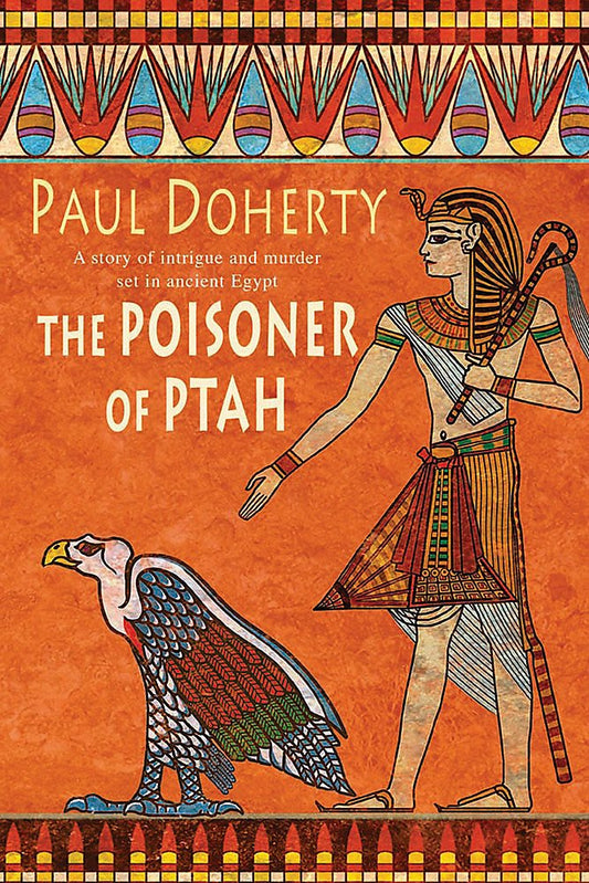 The Poisoner of Ptah (Amerotke Mysteries, Book 6): A deadly killer stalks the pages of this gripping mystery Doherty, Paul