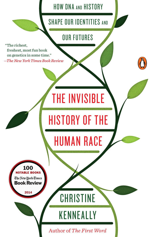 The Invisible History of the Human Race: How DNA and History Shape Our Identities and Our Futures [Paperback] Kenneally, Christine