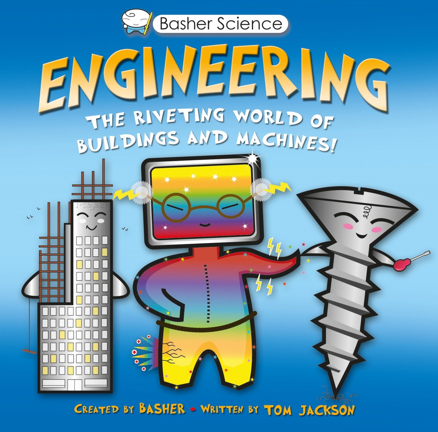 Basher Science: Engineering: Machines and Buildings [Paperback] Jackson, Tom and Basher, Simon