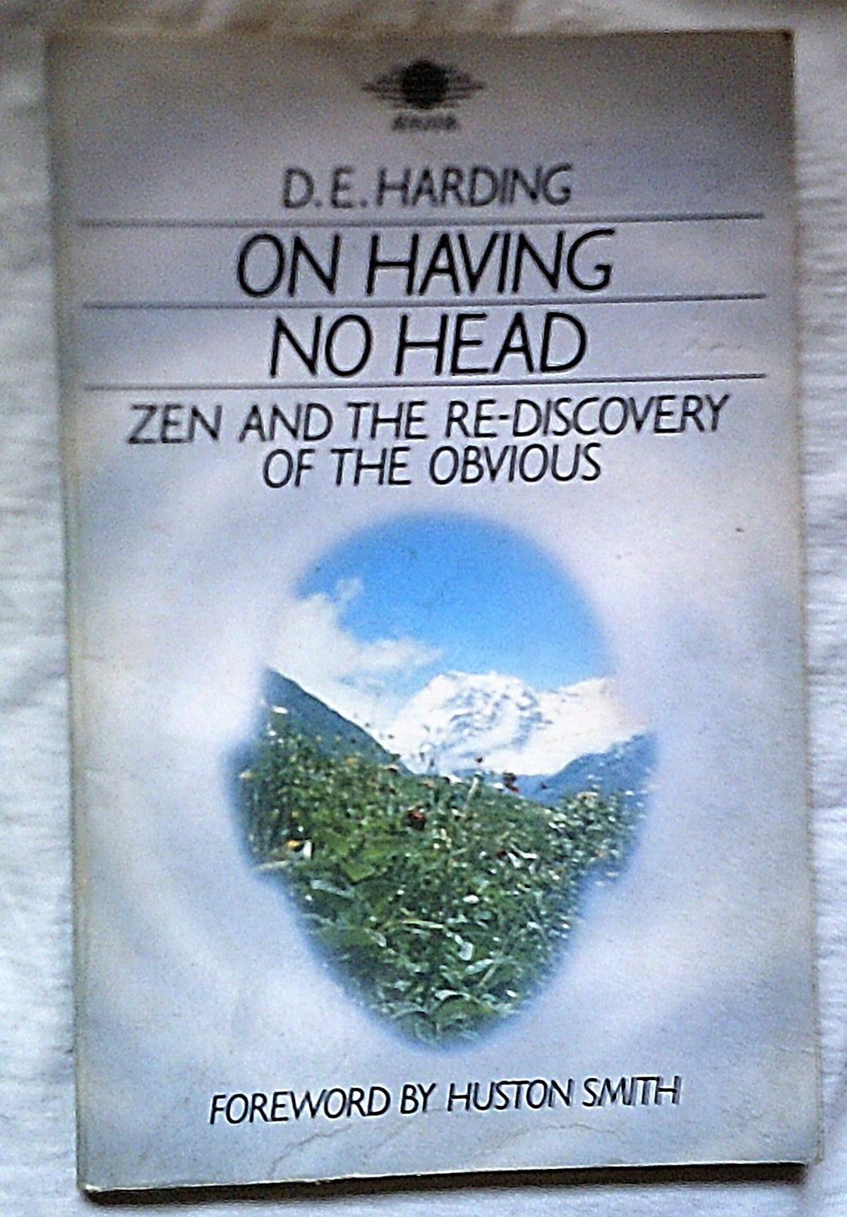 On Having No Head: Zen And the Rediscovery of the Obvious