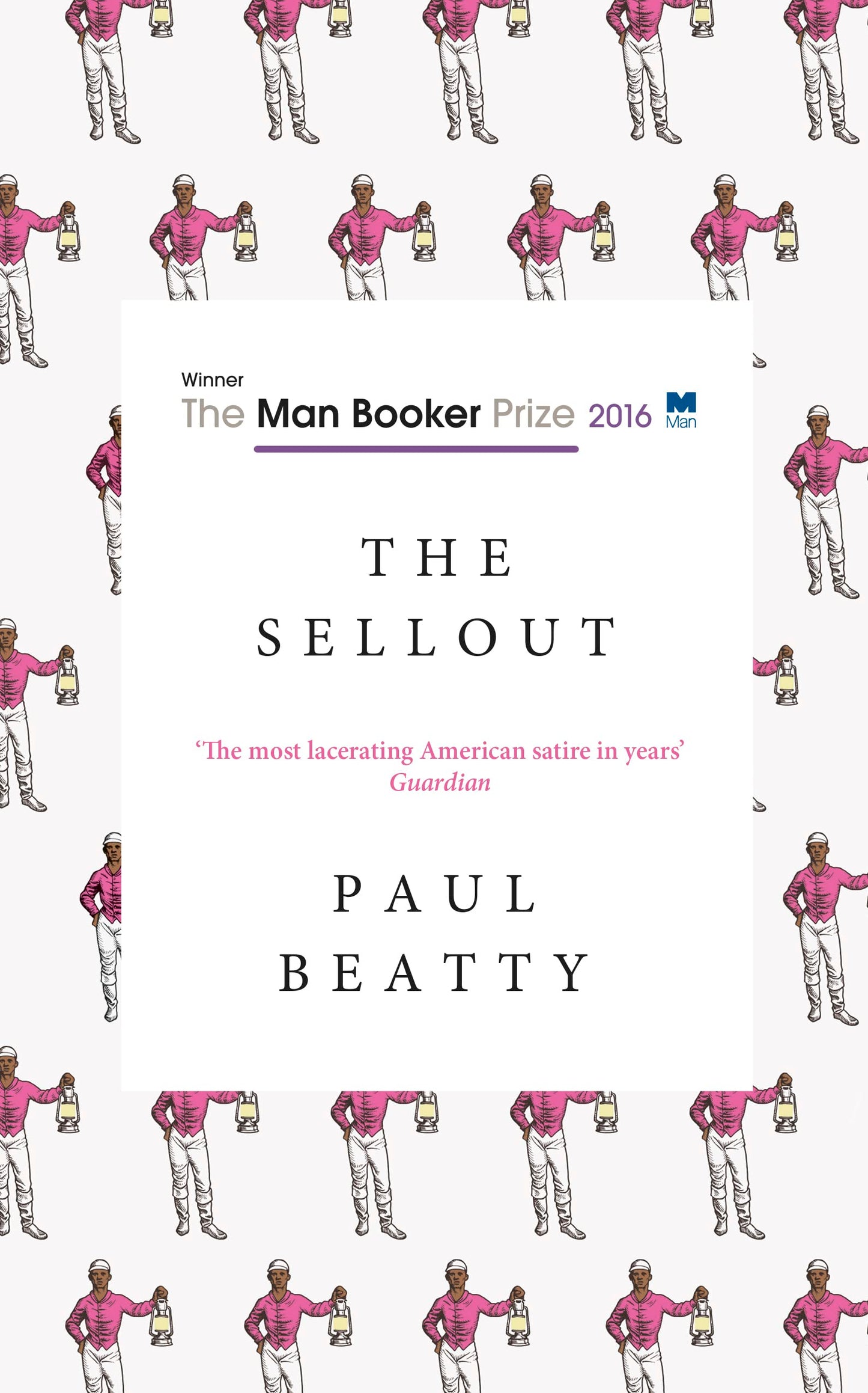 The Sellout: WINNER OF THE MAN BOOKER PRIZE 2016 [Paperback] Beatty, Paul