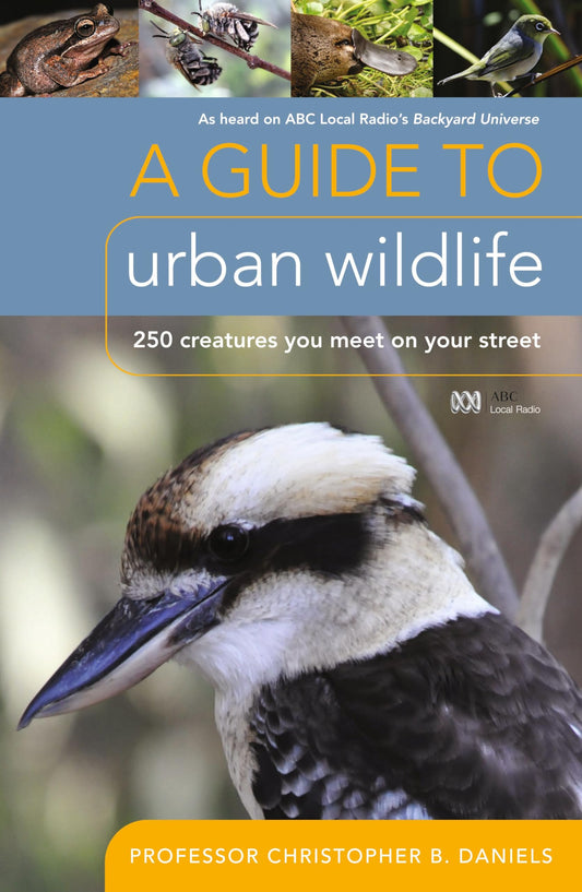 A Guide to Urban Wildlife: 250 Creatures You Meet on Your Street [Paperback] Daniels, Prof. Christopher B.