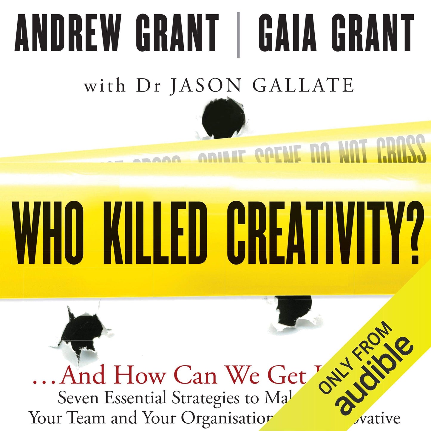 Who Killed Creativity?: ...And How Do We Get It Back? [Paperback] Grant, Andrew; Grant, Gaia and Gallate, Jason