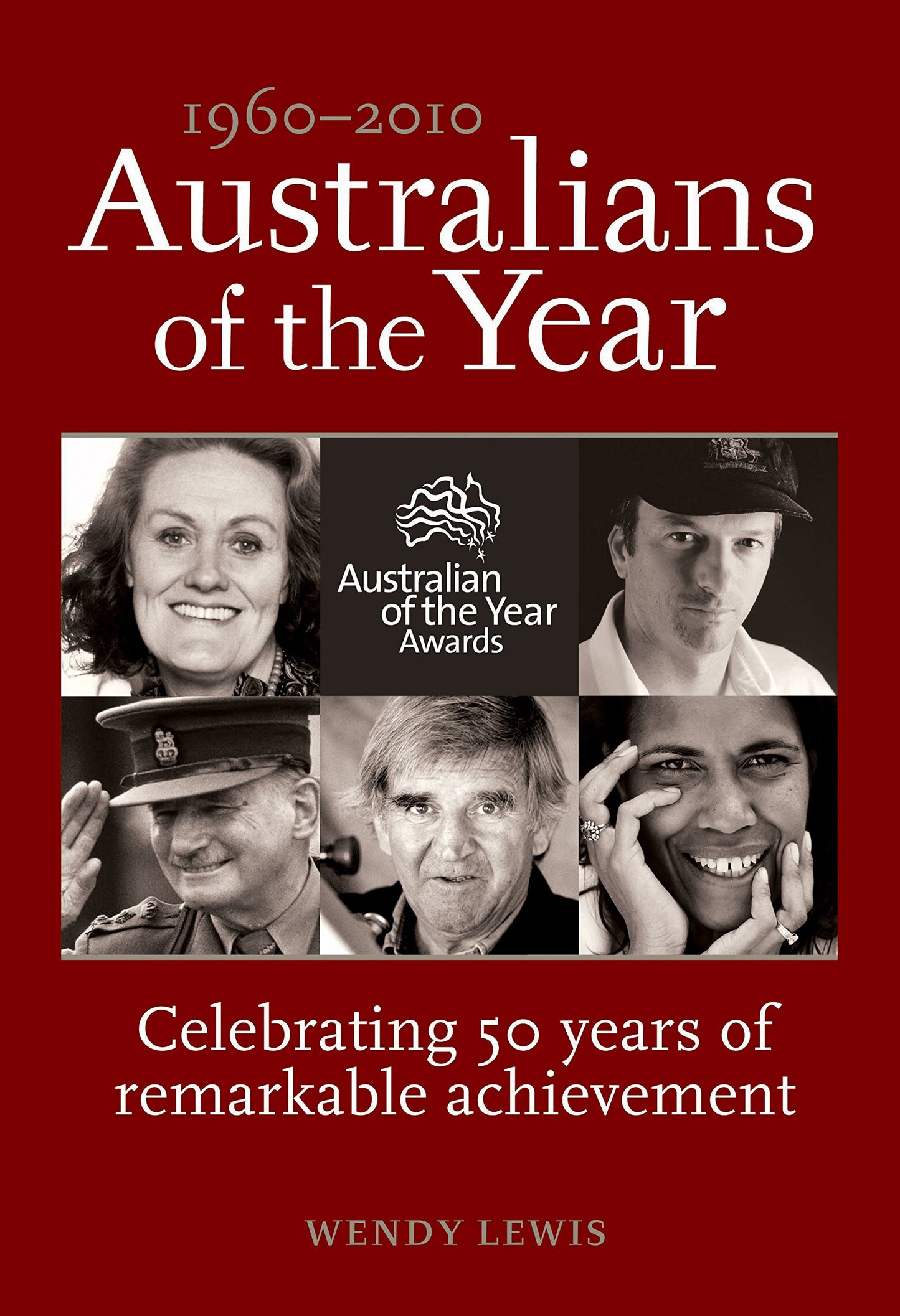 Australians of the Year: Celebrating 50 years of remarkable achievement Lewis, Wendy