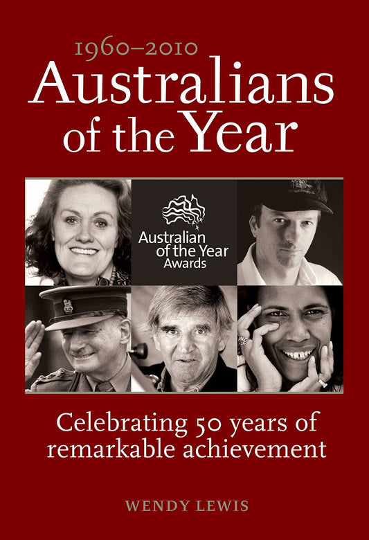 Australians of the Year: Celebrating 50 years of remarkable achievement Lewis, Wendy