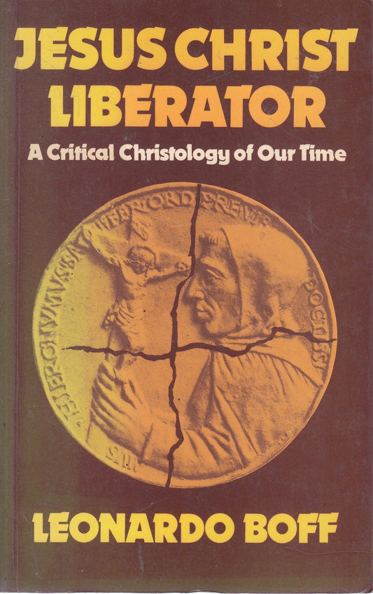 Jesus Christ Liberator: Critical Christology of Our Time Boff, Leonardo