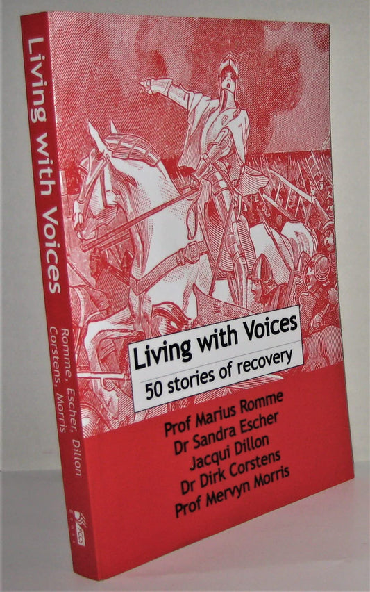 Living With Voices: 50 Stories of Recovery [Paperback] Romme, Marcus; Escher, Sandra; Dillon, Jacqui; Corstens, Dirk and Morris, Mervyn