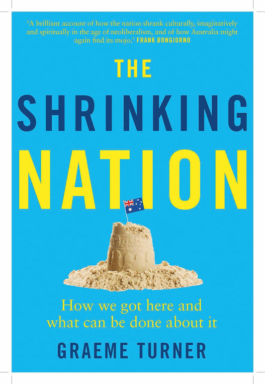 The Shrinking Nation: How We Got Here and What Can Be Done about It [Paperback] Turner, Graeme