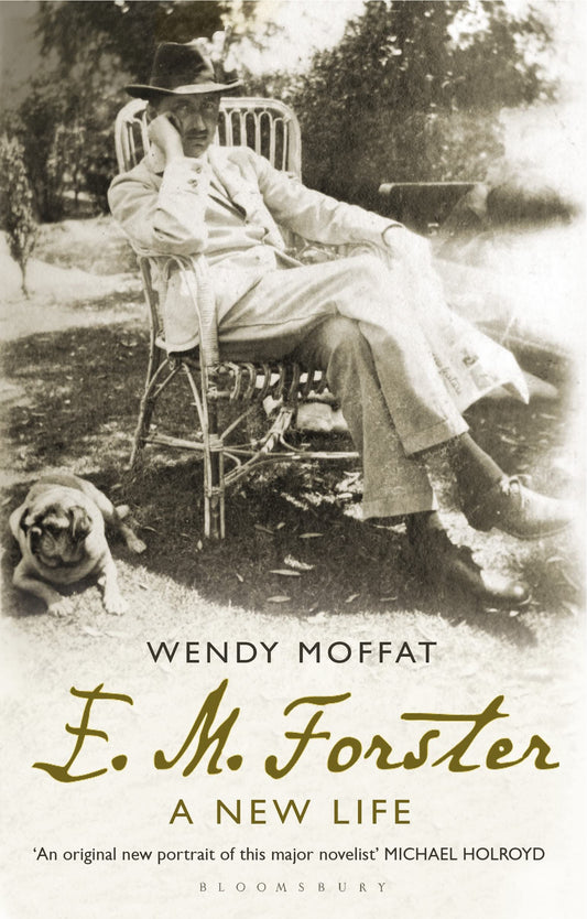 E. M. Forster: A New Life: A New Life [Paperback] Moffat, Wendy