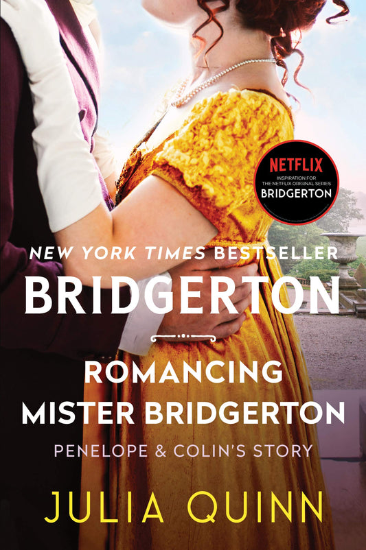 Romancing Mister Bridgerton: Penelope & Colin's Story, the Inspiration for Bridgerton Season Three: 4 [Paperback] Quinn, Julia