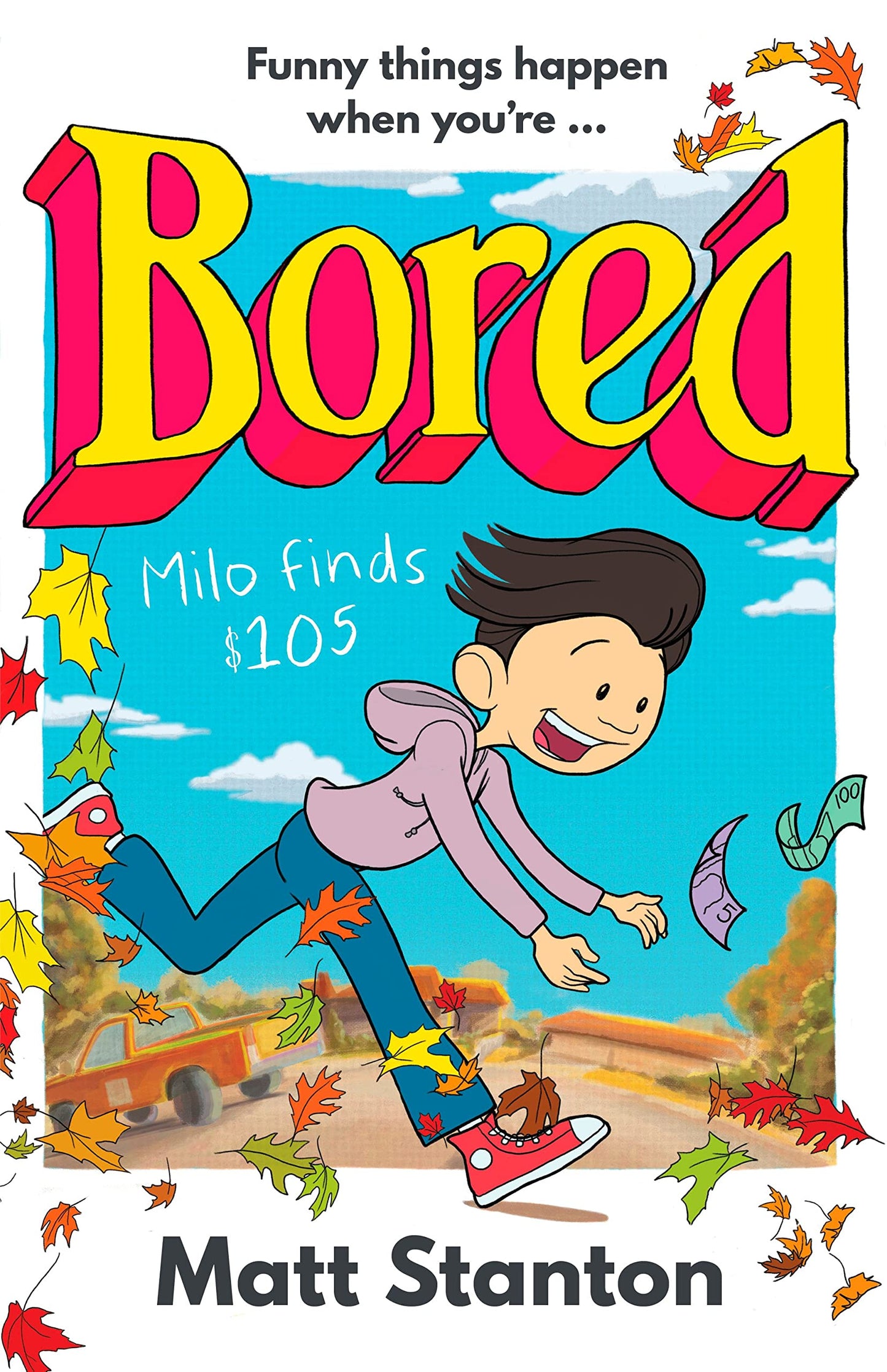 Milo Finds $105 (Bored, #1) [Paperback] Stanton, Matt