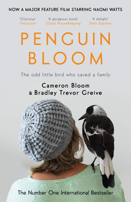 Penguin Bloom: The Odd Little Bird Who Saved a Family [Paperback] Greive, Bradley Trevor and Bloom, Cameron