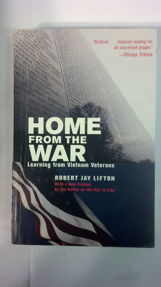 Home from the War: Learning from Vietnam Veterans Lifton, Robert Jay
