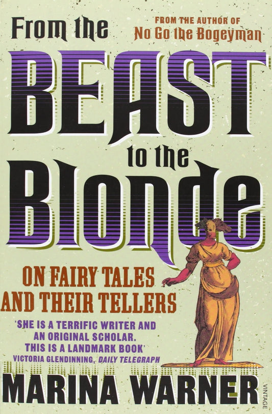From The Beast To The Blonde: On Fairy Tales and Their Tellers [Paperback] Warner, Marina