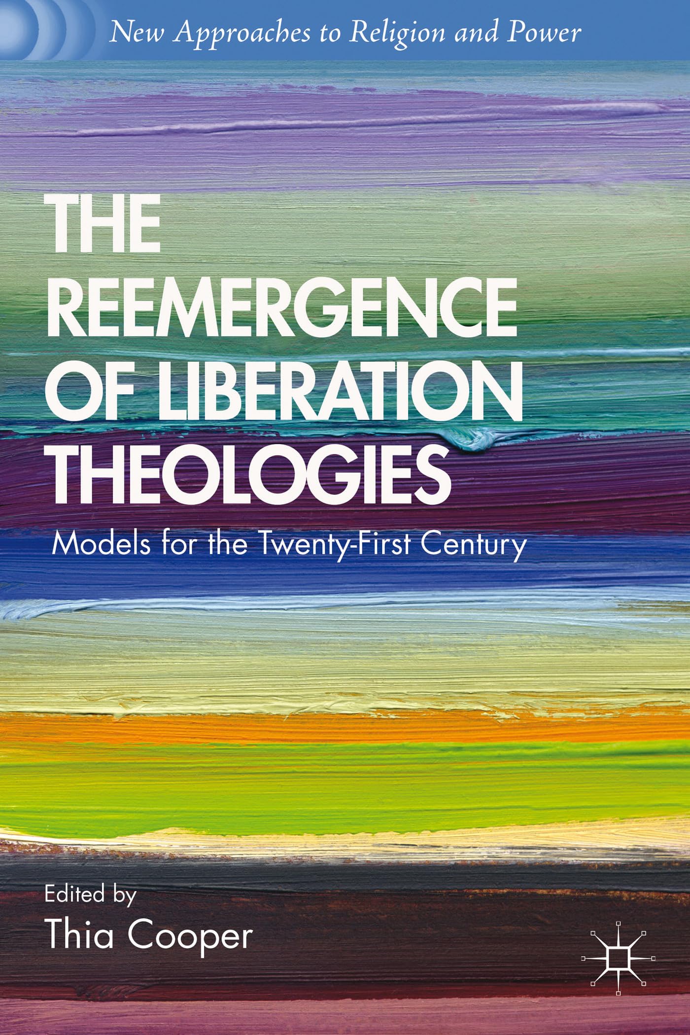 The Reemergence of Liberation Theologies: Models for the Twenty-First Century [Paperback] Cooper, T.