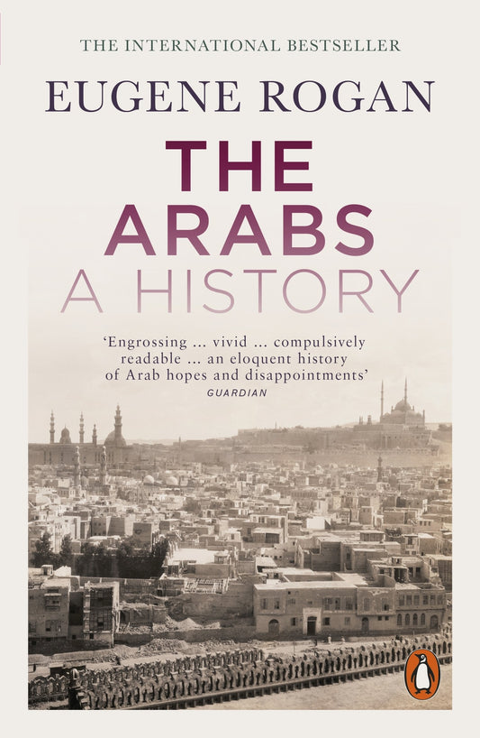 The Arabs: A History: A History ? Second Edition [Paperback] Rogan, Eugene