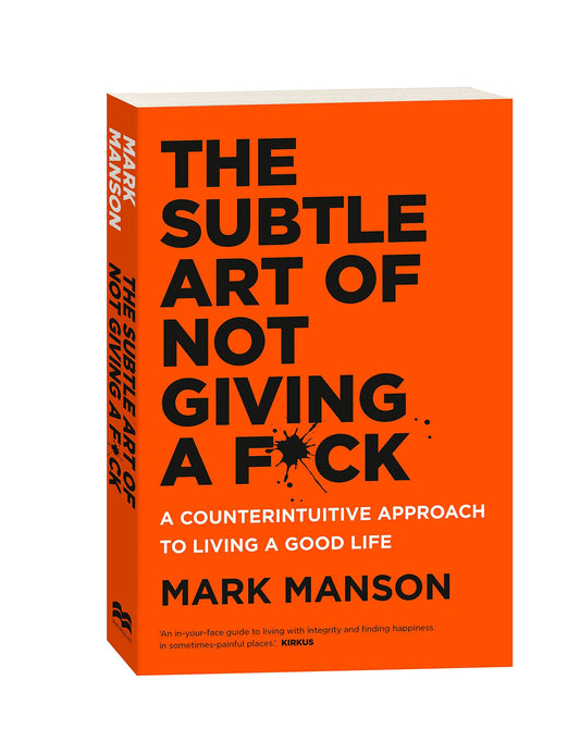 The Subtle Art of Not Giving a Fck: A Counterintuitive Approach to Living a Good Life [Paperback] Manson, Mark
