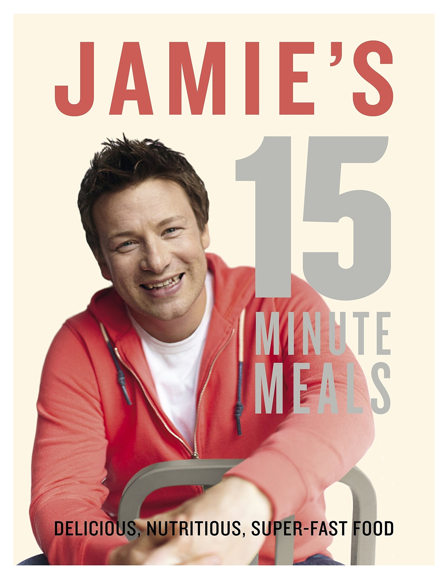 Jamie's 15 Minute Meals Delicious, Nutritious, Super-Fast Food - By Jamie Oliver [Hardcover] Oliver, Jamie