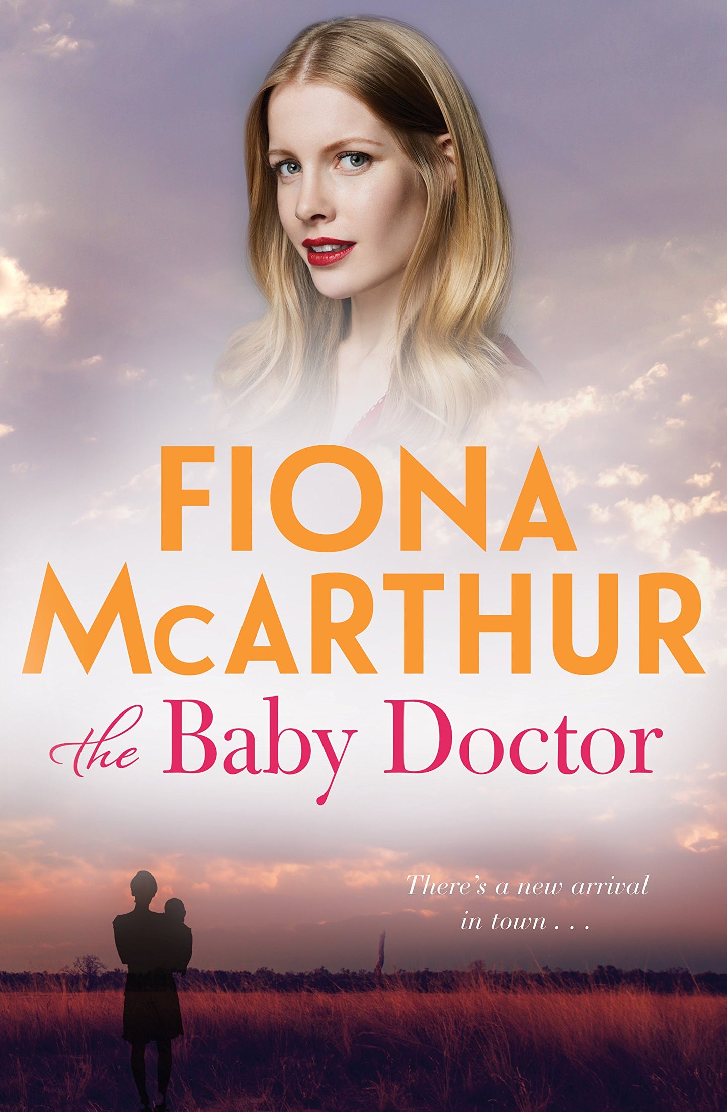 The Baby Doctor: a rural medical drama from the bestselling author of The Opal Miner's Daughter, The Desert Midwife and The Homestead Girls