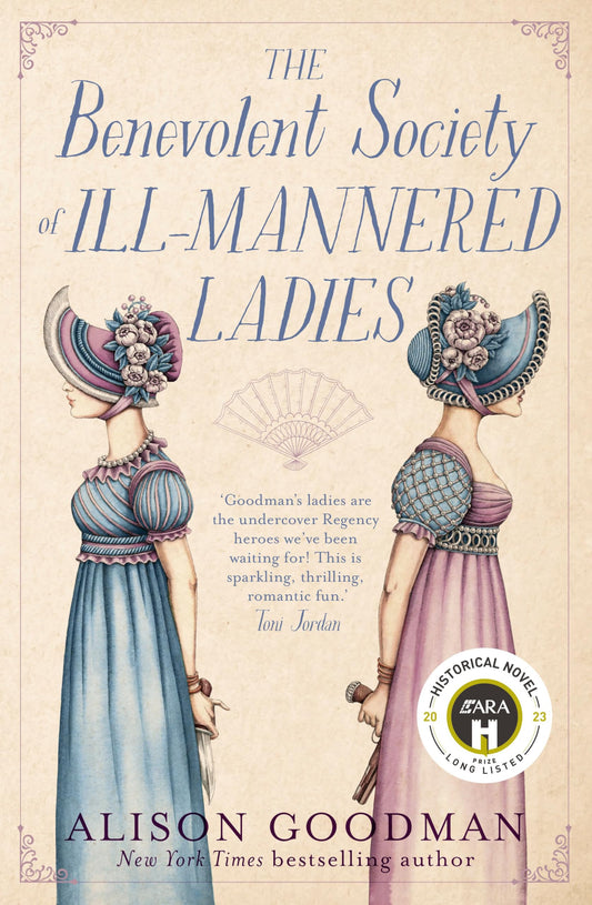The Benevolent Society Of Ill-Mannered Ladies: The thrilling & romantic new feminist Regency cosy mystery novel from a bestselling author for fans of Phryne Fisher, Bridgerton & Thursday Murder Club Goodman, Alison