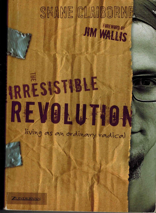The Irresistible Revolution: Living as an Ordinary Radical [Paperback] Claiborne, Shane