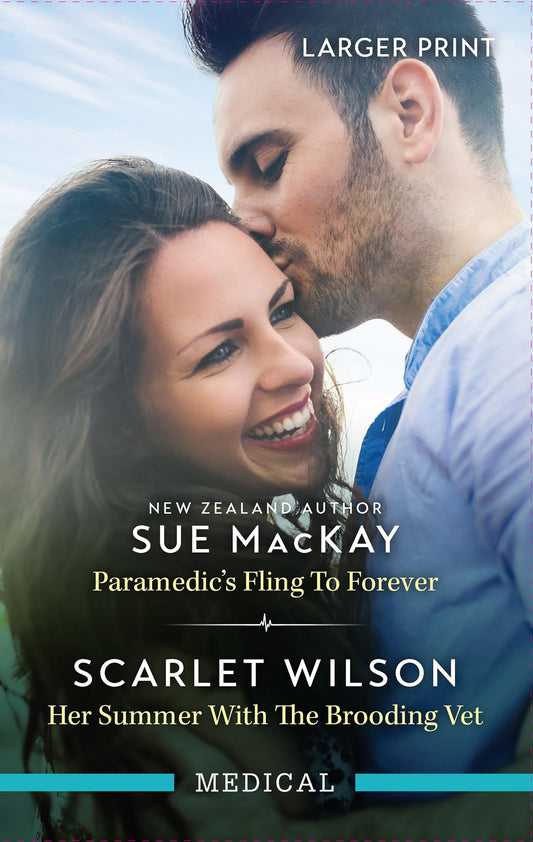 Paramedic's Fling To Forever/Her Summer With The Brooding Vet Mackay, Sue and Wilson, Scarlet