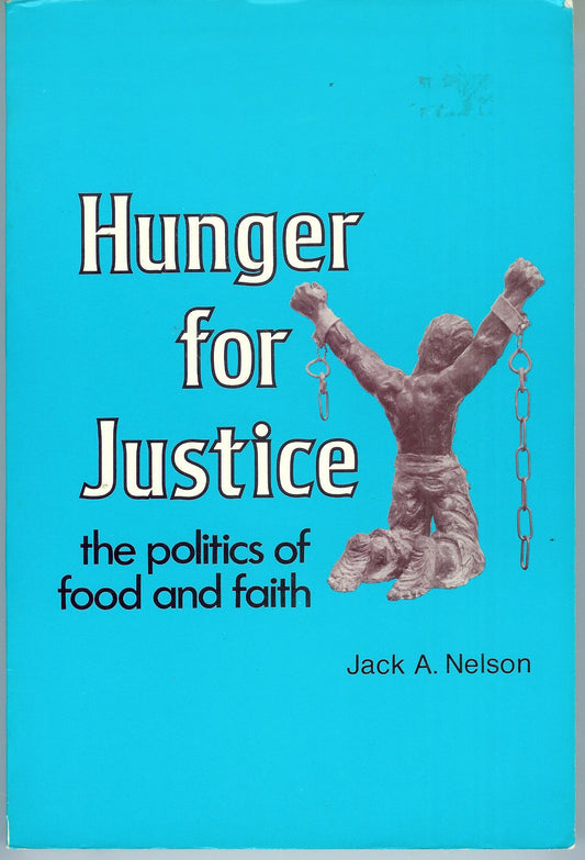 Hunger for Justice: Politics of Food and Faith [Paperback] Nelson, Jack A.