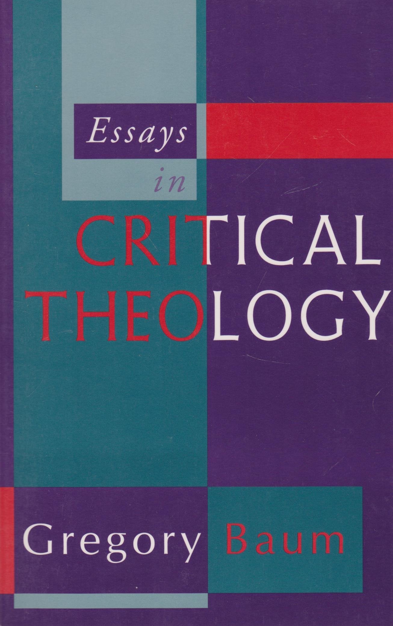 Essays in Critical Theology [Paperback] Baum, Gregory