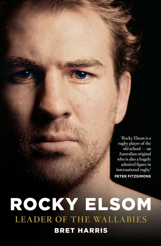 Rocky Elsom: Leader of the Wallabies [Paperback] Harris, Bret