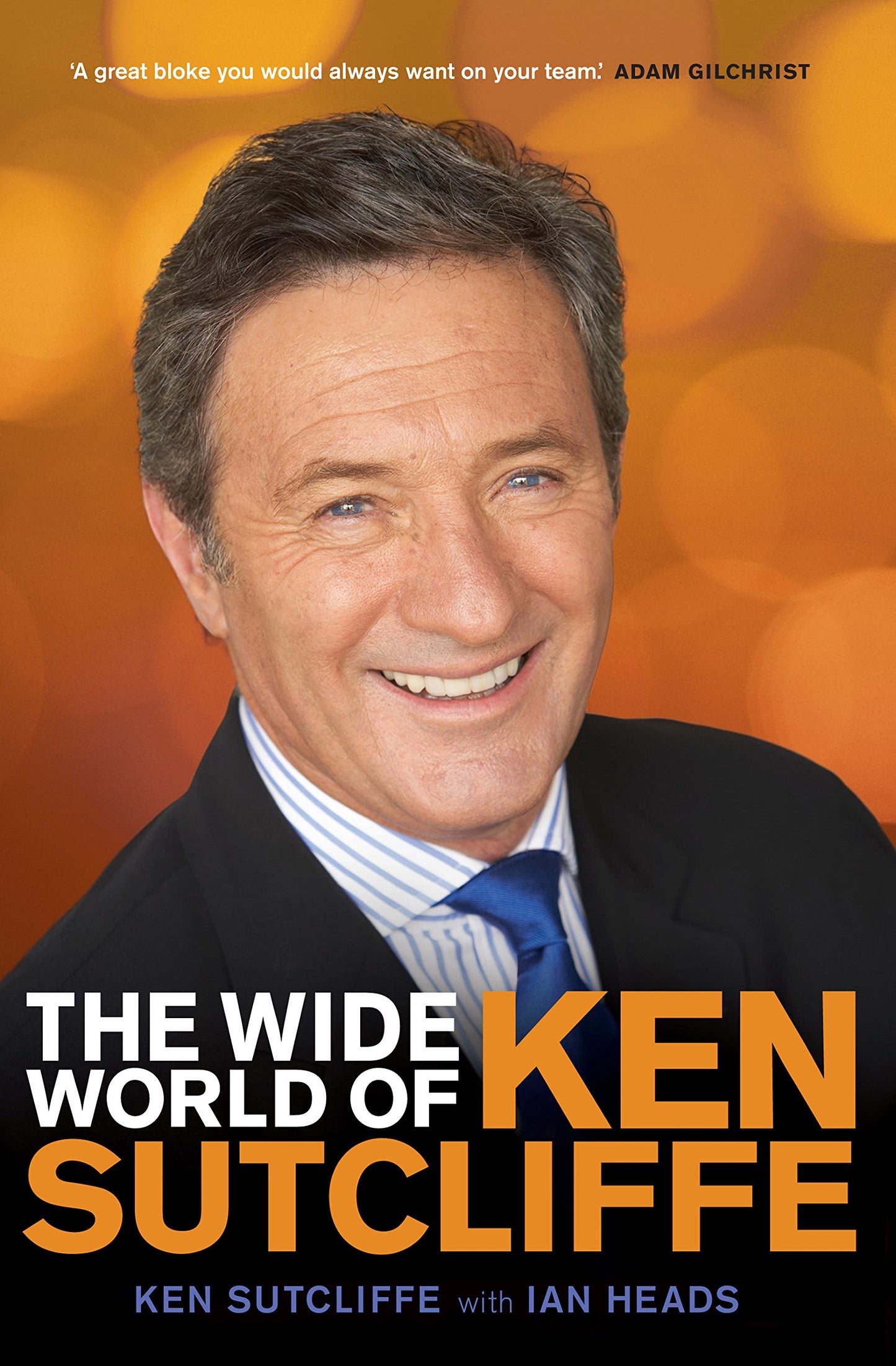 The Wide World of Ken Sutcliffe: The Ken Sutcliffe story [Paperback] Sutcliffe, Ken and Heads, Ian