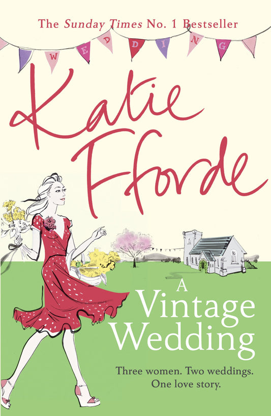 A Vintage Wedding: The feel-good escapist romance from the Sunday Times bestselling author [Paperback] Fforde, Katie