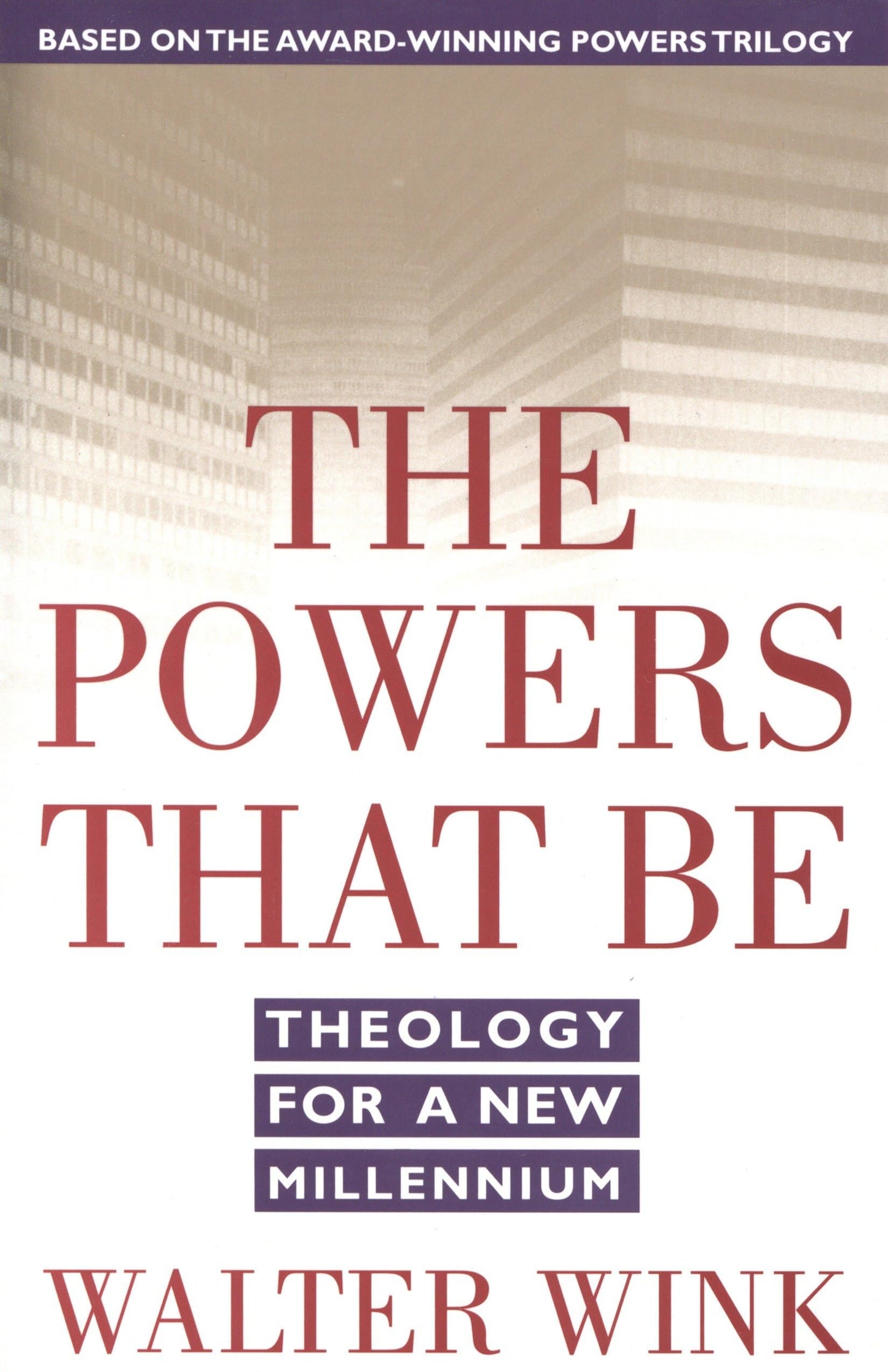The Powers That Be: Theology for a New Millennium [Paperback] Wink, Walter