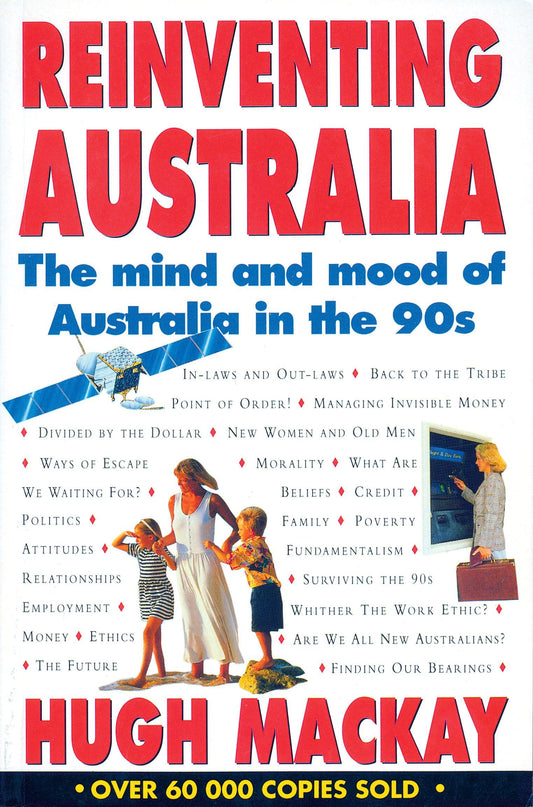 Reinventing Australia: The Mind and Mood of Australia in the 90s [Paperback] Mackay, Hugh