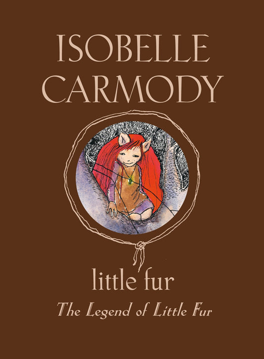 Little Fur: The Legend Of Little Fur [Paperback] Carmody, Isobelle