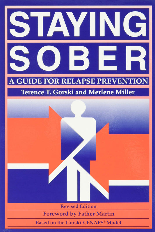 Staying Sober: A Guide for Relapse Prevention [Paperback] Terence T. Gorski;Merlene Miller