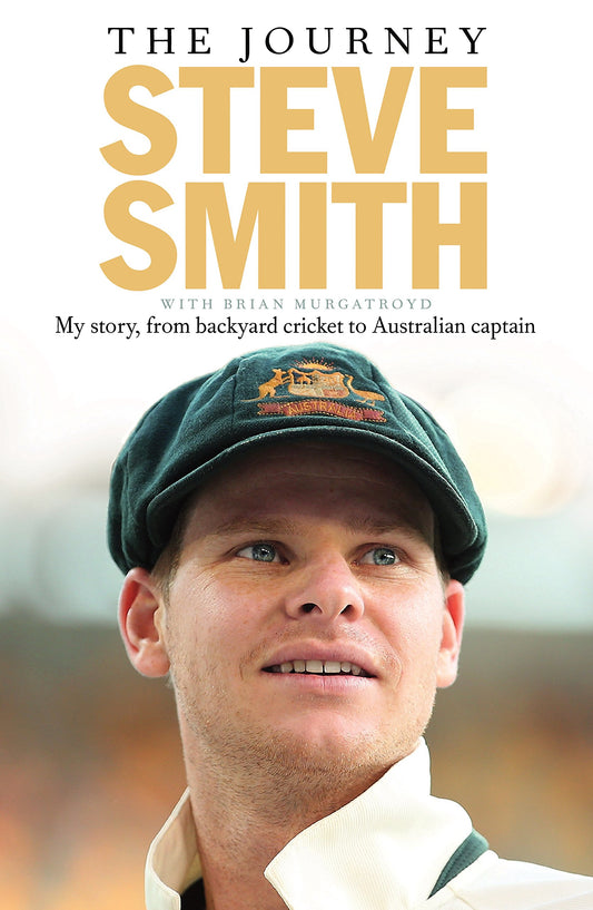 The Journey: My story, from backyard cricket to Australian Captain [Paperback] Smith, Steve
