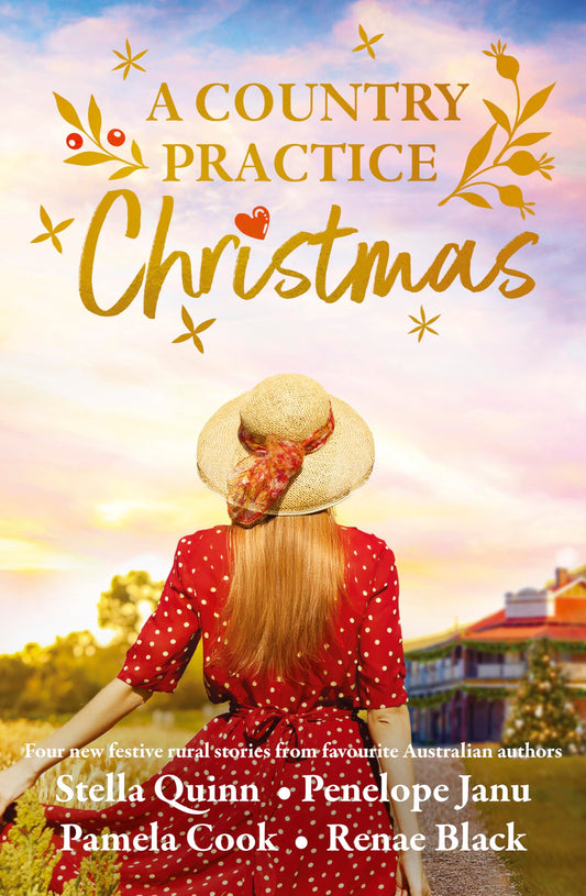 A Country Practice Christmas: award winning must-read brand for Christmas 2025, the new festive anthology from four beloved Australian authors. [Paperback] Janu, Penelope; Quinn, Stella; Black, Renae and Cook, Pamela