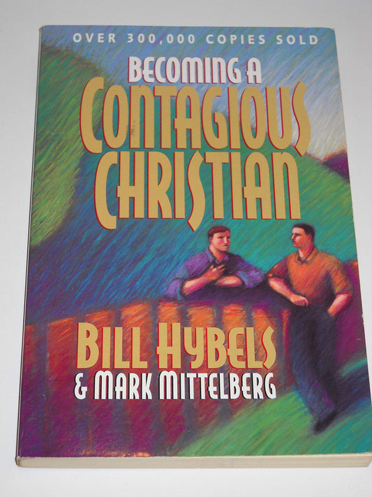 Becoming a Contagious Christian [Paperback] Hybels, Bill and Mittelberg, Mark