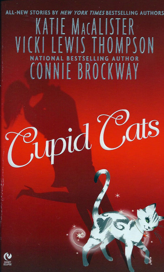 Cupid Cats MacAlister, Katie; Thompson, Vicki Lewis and Brockway, Connie