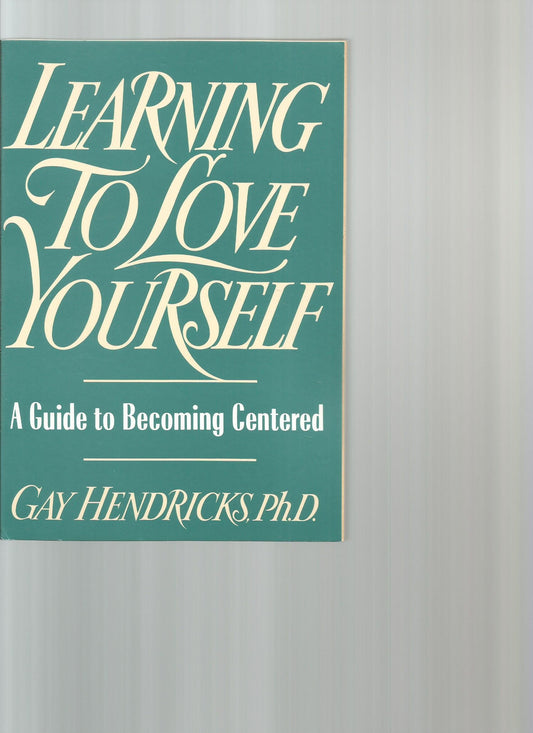 Learning to Love Yourself Hendricks PhD, Gay