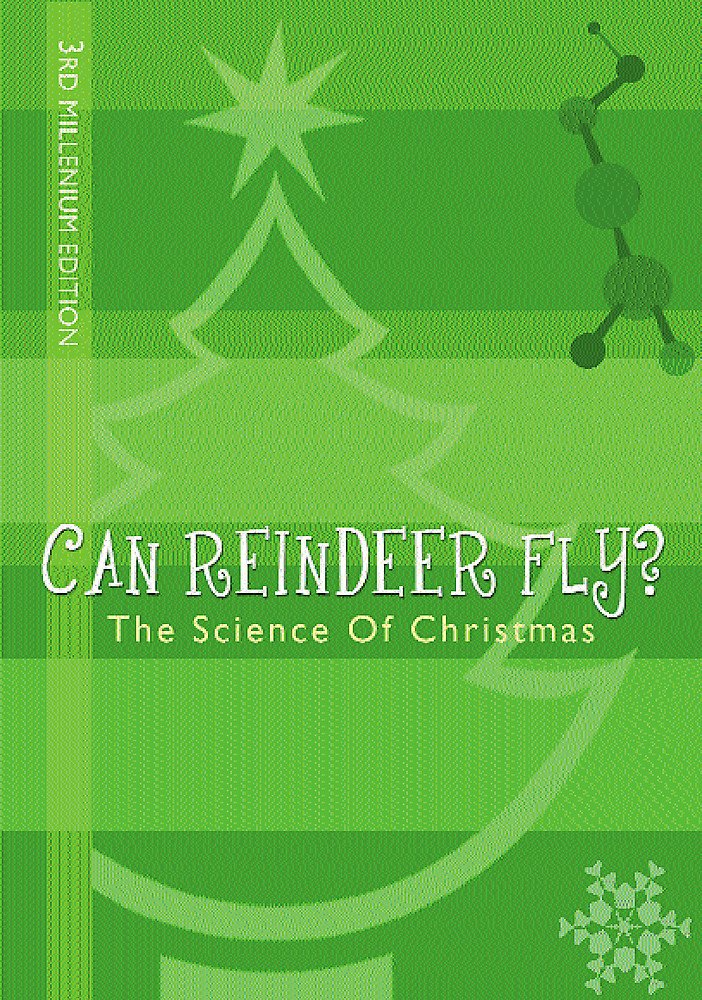 Can Reindeer Fly?: The Science of Christmas Highfield, Roger