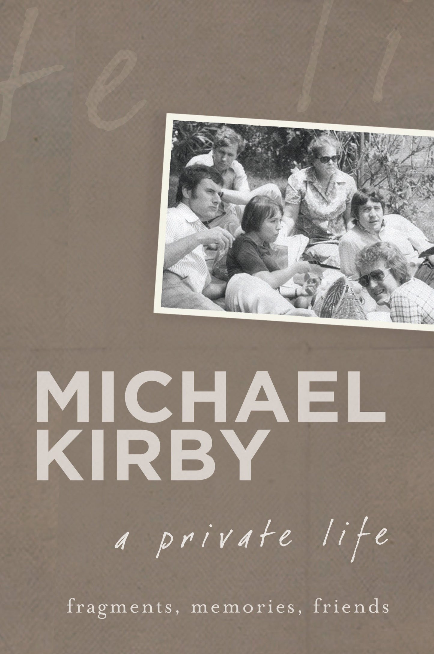 A Private Life: Fragments, memories, friends Kirby, Michael