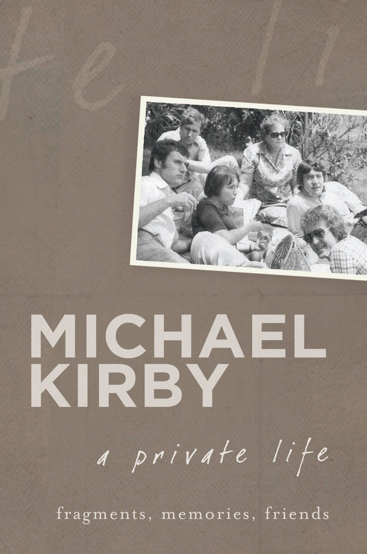 A Private Life: Fragments, memories, friends Kirby, Michael