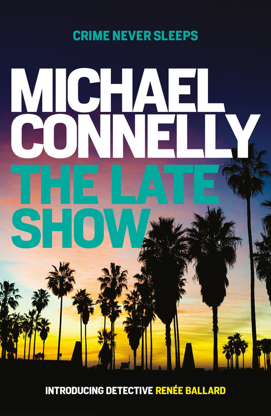 The Late Show: 1 [Mass Market Paperback] Connelly, Michael