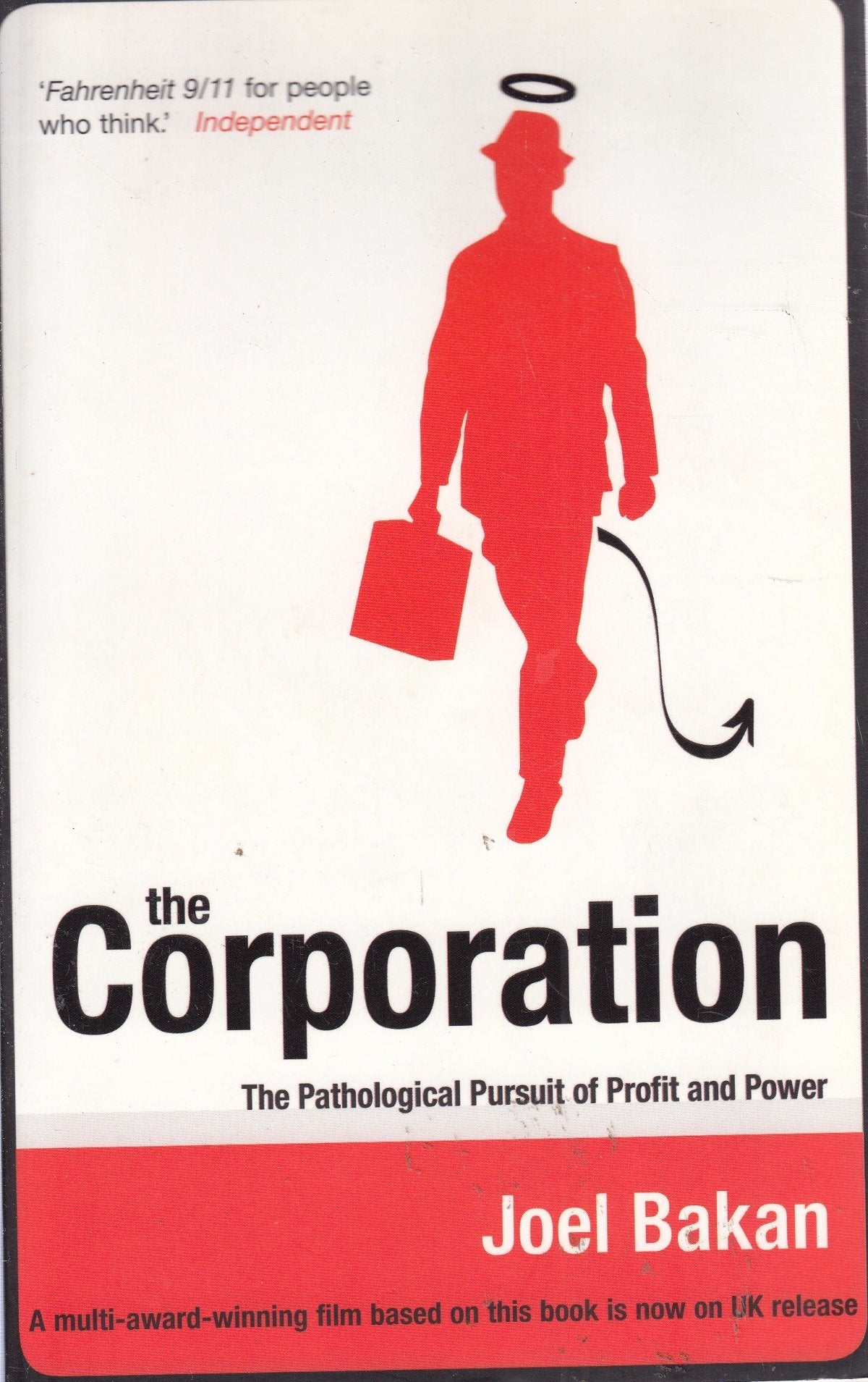 The Corporation: The Pathological Pursuit of Profit and Power Bakan, Joel
