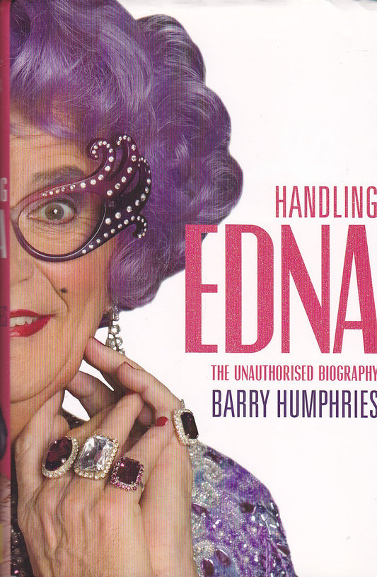 Handling Edna: The Unauthorised Biography [Hardcover] Humphries Barry