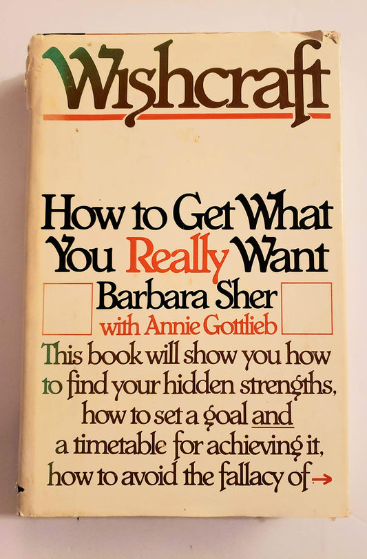 Wishcraft: How to Get What You Really Want Sher, Barbara and Gottlieb, Annie