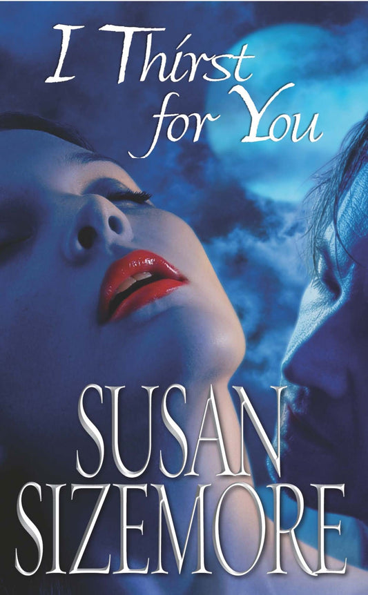 I Thirst for You [Mass Market Paperback] Sizemore, Susan