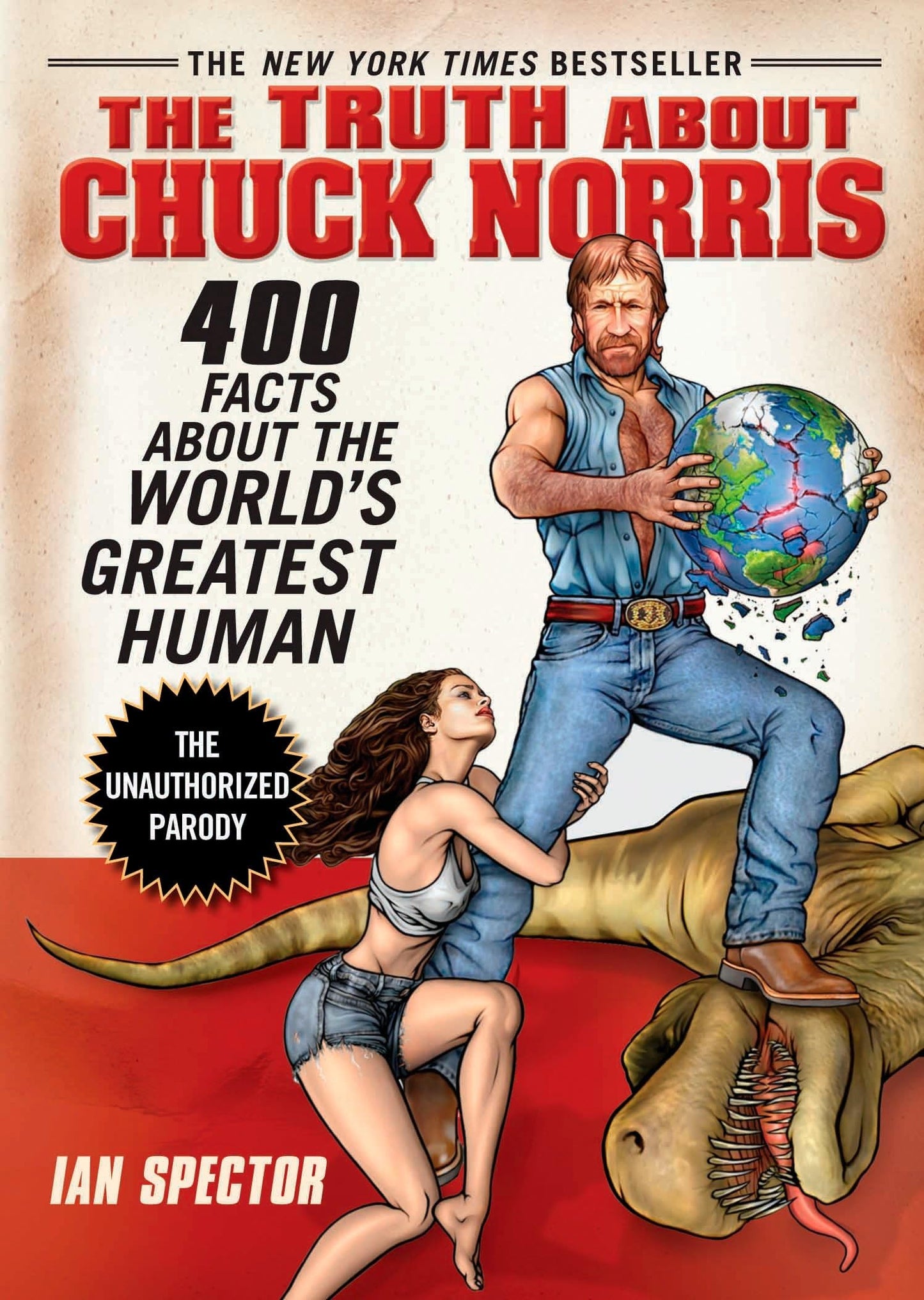Truth About Chuck Norris: 400 Facts about the World's Greatest Human, The
