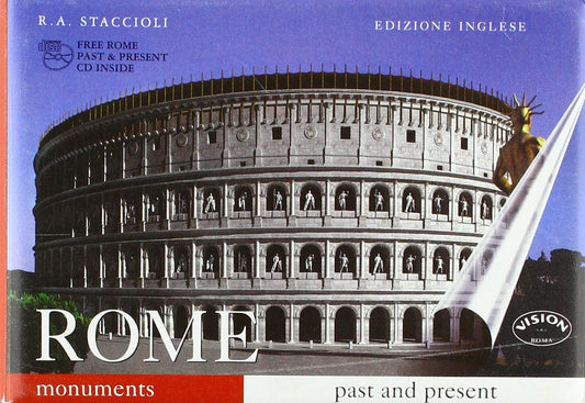 Rome past and present. With reconstructions of ancient monuments: A Guide to the Monumental Centre of Ancient Rome with Reconstructions of the Monuments: 174 Staccioli, Romolo Augusto